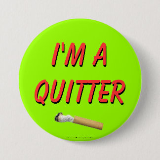 Ik ben een Quitter Ronde Button 7,6 Cm