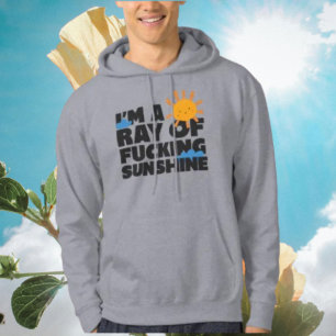 Ik ben een Ray van K**ing Zonneschijn Hoodie – Gra
