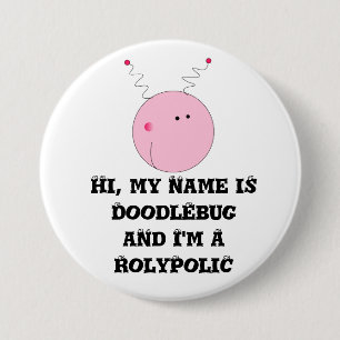 Ik ben een rolypolie ronde button 7,6 cm
