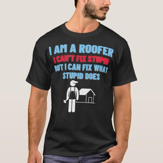 Ik ben een Roofer die ik niet kan repareren, maar T-shirt (Voorkant)