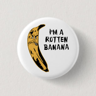 Ik ben een rotte Banaan Ronde Button 3,2 Cm