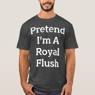 Ik ben een Royal Flush Costume Party Lazy Funny T-shirt
