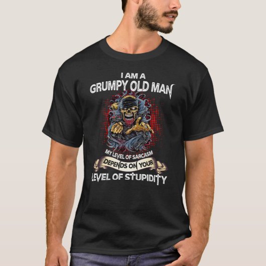 Ik ben een rumpy oud Man... T-shirt (Voorkant)