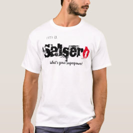 Ik ben een Salsero, wat is je supermacht? T-shirt