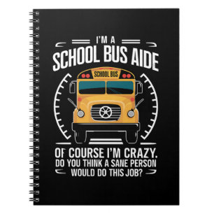 Ik ben een schoolbus Aide Funny Terug naar school Notitieboek