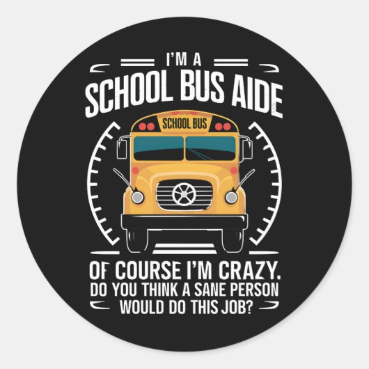 Ik ben een schoolbus Aide Funny Terug naar school Ronde Sticker (Voorkant)