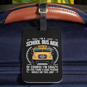 Ik ben een schoolbusassistent, grappig terug naar bagagelabel