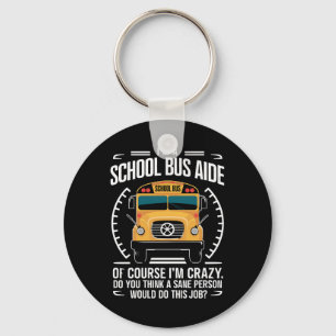 Ik ben een schoolbusassistent, grappig terug naar sleutelhanger