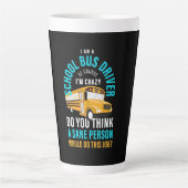 Ik ben een schoolbuschauffeur latte mok (Voorkant)