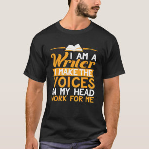 Ik ben een schrijver en ik maak stemmen in mijn ho t-shirt