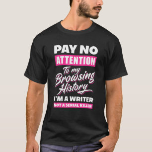 Ik ben een schrijver, geen seriemoordenaar auteur t-shirt