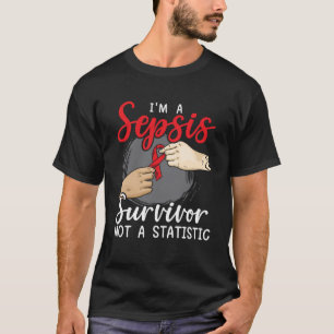 Ik ben een sepsis-overlevende, niet op de hoogte v t-shirt