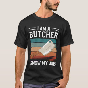Ik Ben Een Slager Ik Ken Mijn Werk Slagerij Slager T-shirt