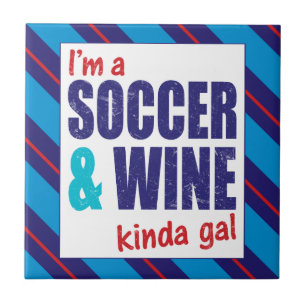 Ik ben een Soccer & Wine Kinda Gal Tegeltje