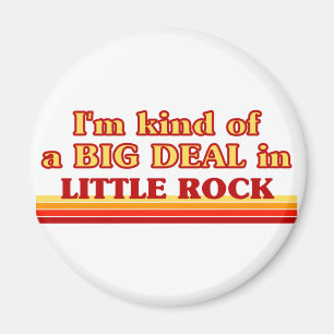 Ik ben een soort BIG DEAL in Little Rock Magneet