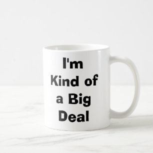 Ik ben een soort Big Deal Koffiemok