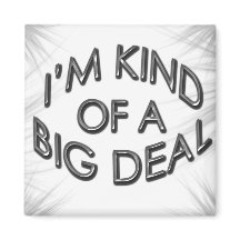 Ik ben een soort Big Deal
