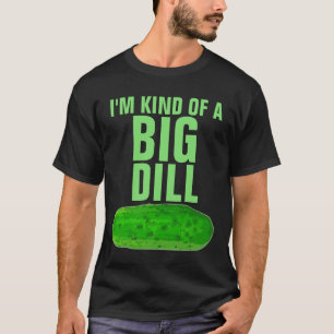 IK BEN EEN SOORT GROOTE DILL PICKLE FUNNY T-Shirt
