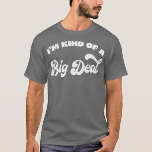 Ik ben een soort grote deal t-shirt