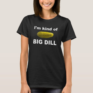 Ik ben een soort grote Dill Cucumber Apparel T-shirt