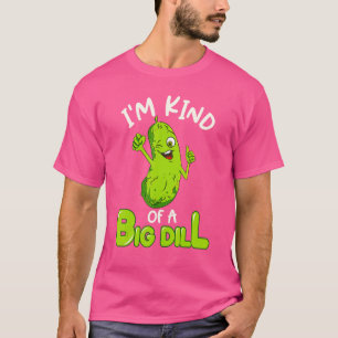 Ik ben een soort grote Dill Pickle Food Pun T-shirt