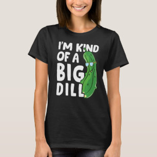 Ik ben een soort grote dill Pickles Vegan Im a Big T-shirt