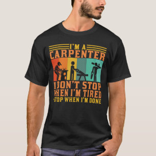Ik ben een timmerman houtbewerker timmerwerk cadea t-shirt