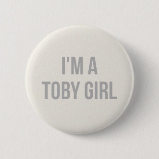 Ik ben een Toby Girl Pin Ronde Button 5,7 Cm
