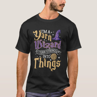 Ik ben een tovenaar van garen en ik verander snare t-shirt
