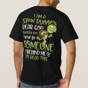 Ik ben een trage loper. t-shirt