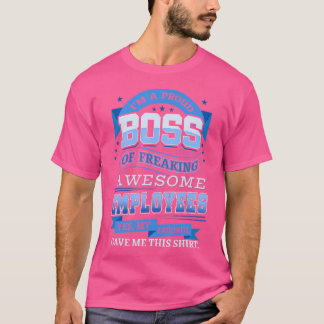 Ik ben een trotse baas van freaking Geweldige mede T-shirt