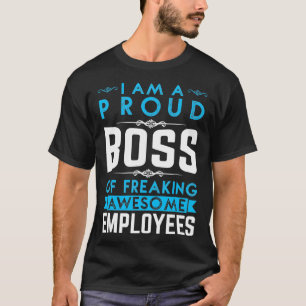 Ik ben een trotse baas van Geweldige medewerkers T-shirt