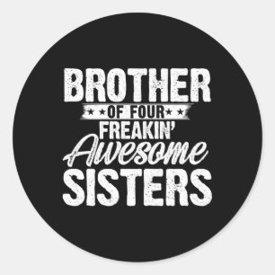 Ik ben een trotse broer van vier verdomde Geweldig Ronde Sticker