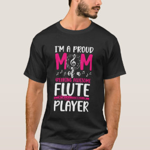 Ik ben een trotse fluitmoeder van een fluitspeler  t-shirt