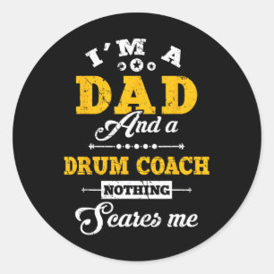 "Ik ben een vader en drumcoach, niets schrikt me a Ronde Sticker