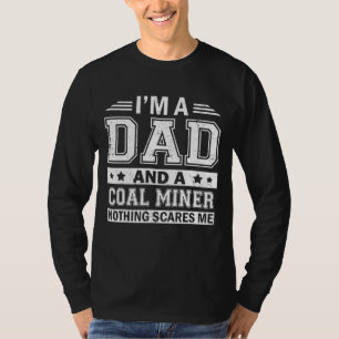 Ik ben een vader en een mijnwerker. Ik ben niet ba T-shirt