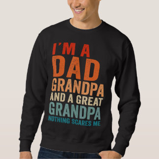 Ik ben een vader opa... niets dat me bang maakt. trui