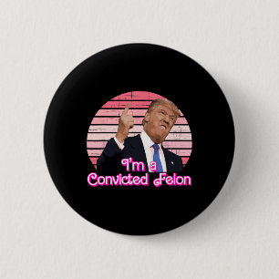 Ik ben een veroordeelde misdadiger Trump Design Ronde Button 5,7 Cm