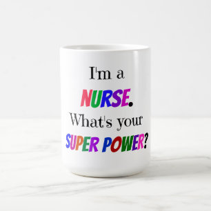 "Ik ben een verpleegkundige. Wat is jouw superkrac Koffiemok