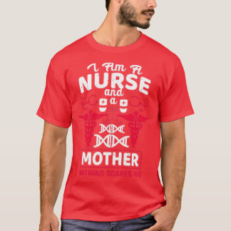 Ik ben een verpleegster en moeder, niets maakt me t-shirt