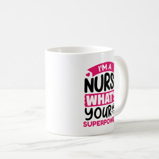 Ik ben een verpleegster wat is je Superpower? Koffiemok (Voorkant rechts)
