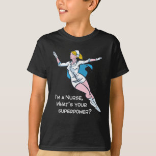 Ik ben een verpleegster wat je superkracht is t-shirt