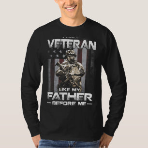 Ik ben een veteraan zoals mijn vader voor mij... t-shirt