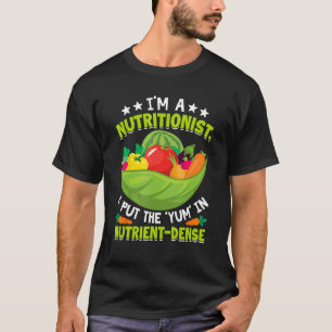 Ik ben een Voedingsdeskundige Ik zet de Yum in Nut T-shirt