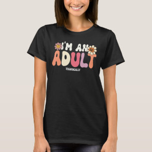 Ik ben een volwassene die 18 jaar oud is. t-shirt