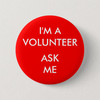 Ik ben een vrijwilliger die me een Rode Badge-even Ronde Button 5,7 Cm
