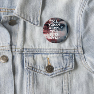 Ik ben een vrouw, wat is jouw superkracht? ronde button 5,7 cm