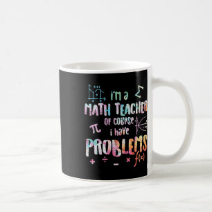 Ik ben een wiskundeleraar, natuurlijk heb ik probl koffiemok