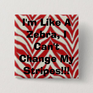 Ik ben een Zebra, ik kan mijn strips niet verander Vierkante Button 5,1 Cm