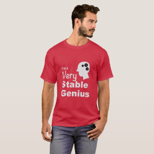 Ik ben een zeer stabiele Genius T-shirt